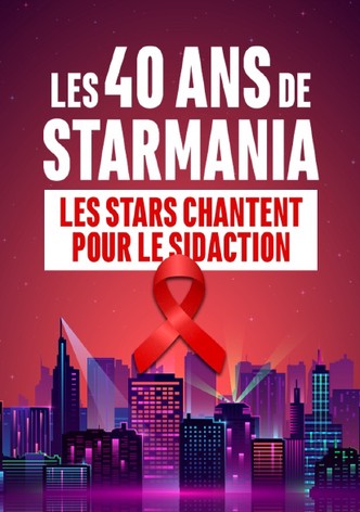Les 40 ans de Starmania: Les stars chantent pour le Sidaction