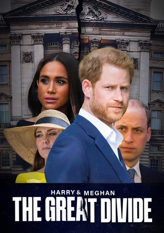 Harry & Meghan: The Great Divide