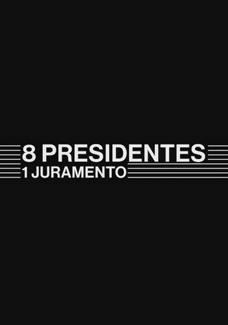 8 Presidentes 1 Juramento – A História de um Tempo Presente