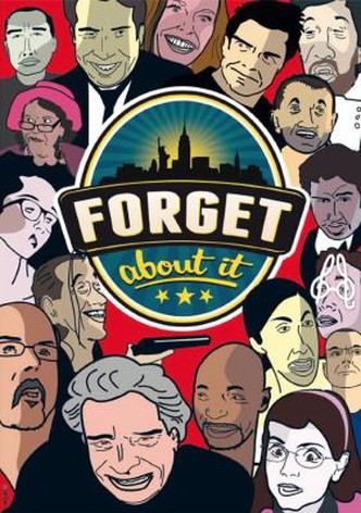 Forget About It
