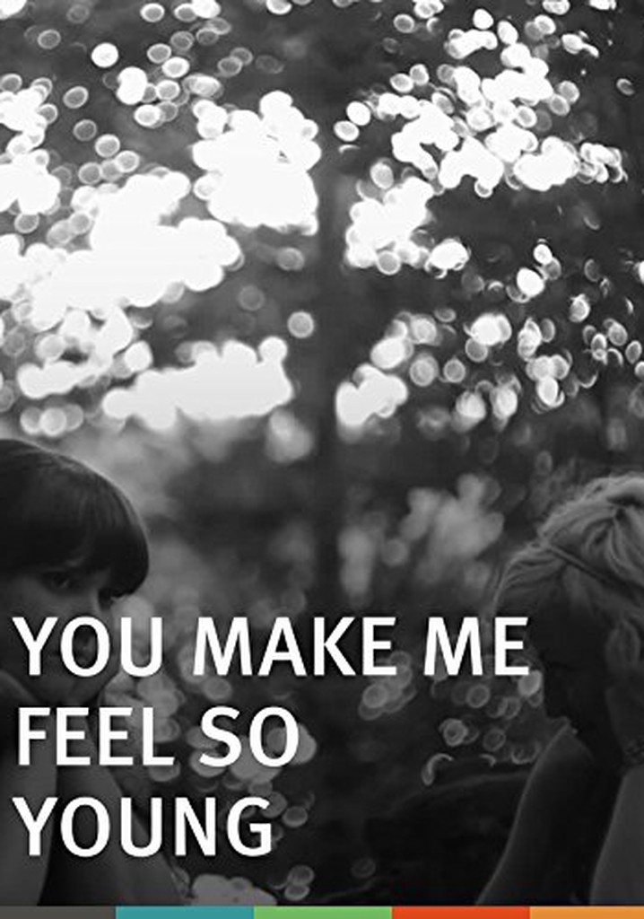 You Make Me Feel So Young