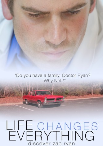 Life Changes Everything