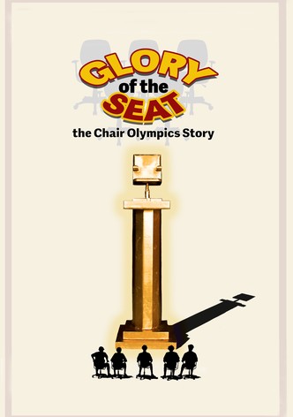 Glory of the Seat: the Chair Olympics Story