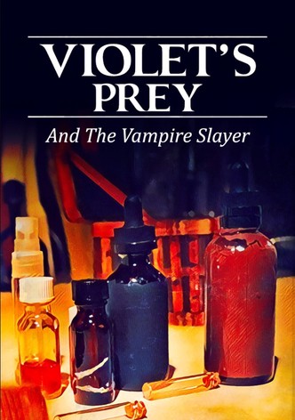 Violet's Prey And The Vampire Slayer