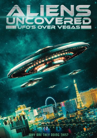 Aliens Uncovered: UFOs over Vegas