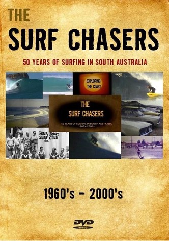 Surf Chasers: 50 Plus Years of Surfing in South Australia