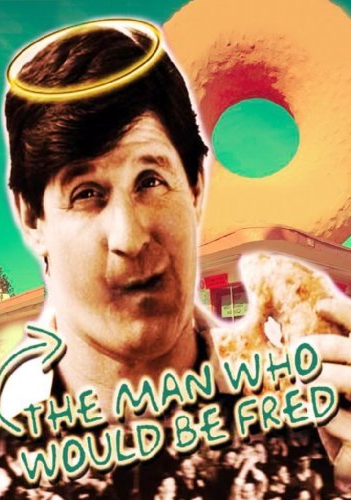 The Man Who Would Be Fred