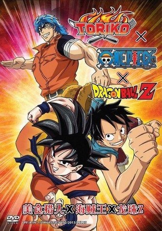 Dream 9 Toriko & One Piece & Dragon Ball Z Super Collaboration Special