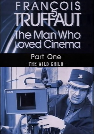 François Truffaut: The Man Who Loved Cinema - The Wild Child