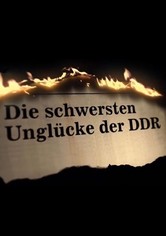 Die schwersten Unglücke der DDR