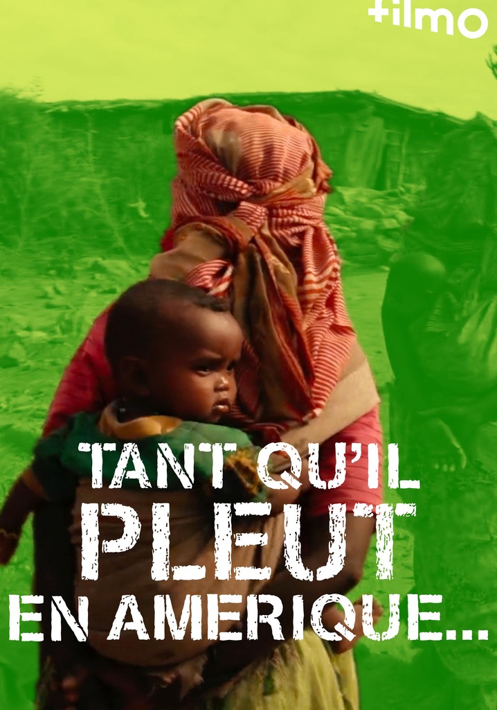 Tant qu'il pleut en Amérique