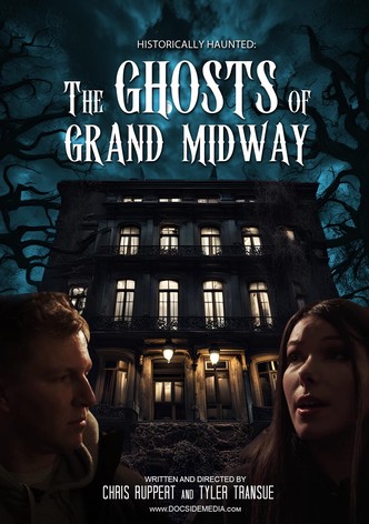 Historically Haunted: The Ghosts of Grand Midway