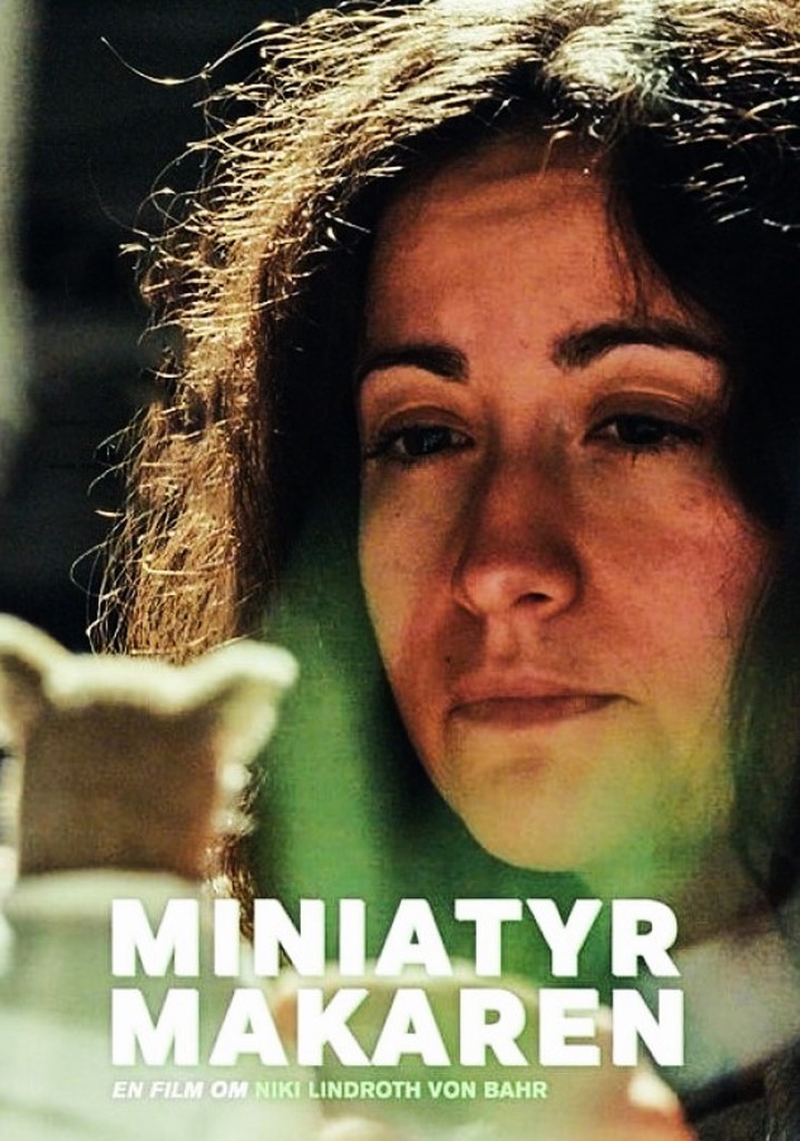 Miniatyrmakaren - En film om Niki Lindroth von Bahr
