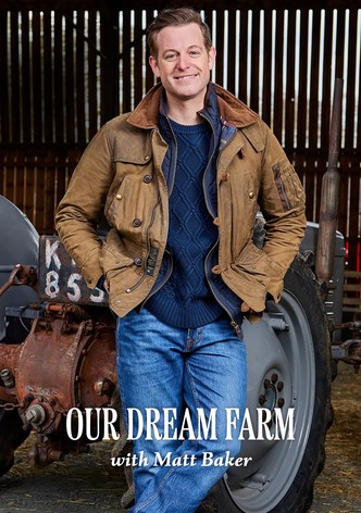 Our Dream Farm with Matt Baker