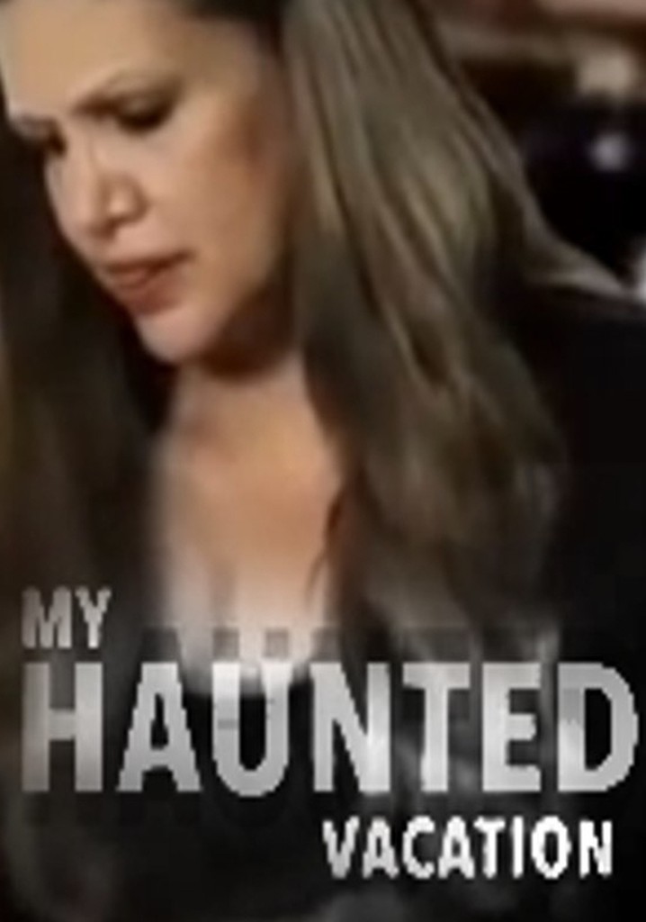 My Haunted Vacation