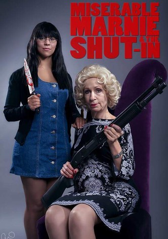 Miserable Marnie & The Shut In