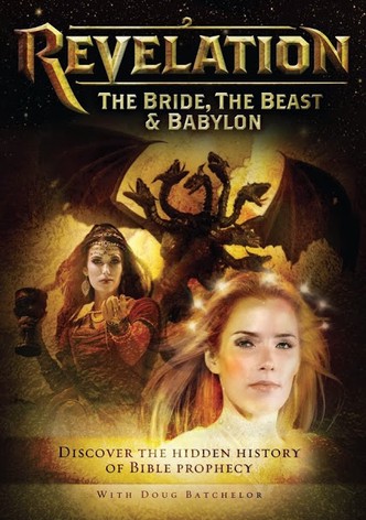 Revelation - The Bride, The Beast & Babylon