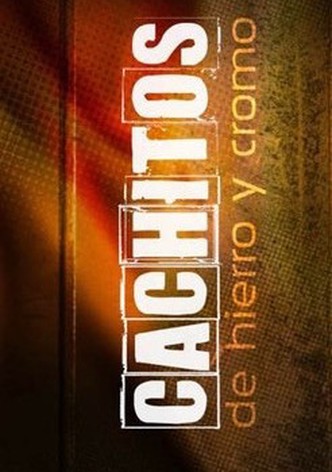 Cachitos de hierro y cromo