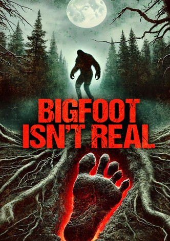 Bigfoot Isn't Real