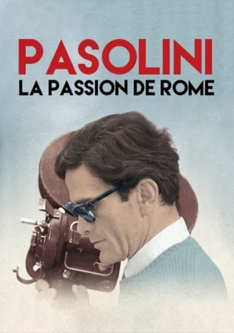 Pasolini, La passion de Rome