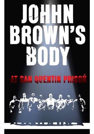 John Brown's Body at San Quentin Prison