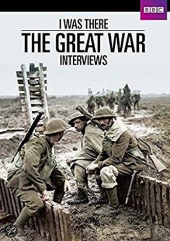 I Was There: The Great War Interviews