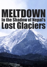 Meltdown: In the Shadow of Nepal's Lost Glaciers