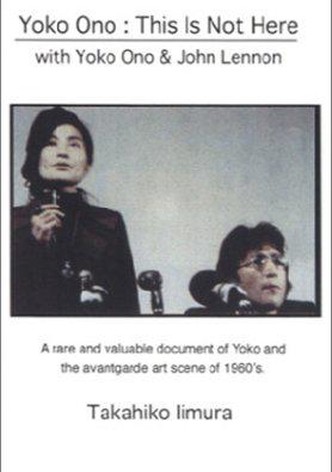 Yoko Ono: This Is Not Here