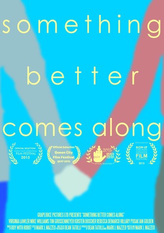 Something Better Comes Along