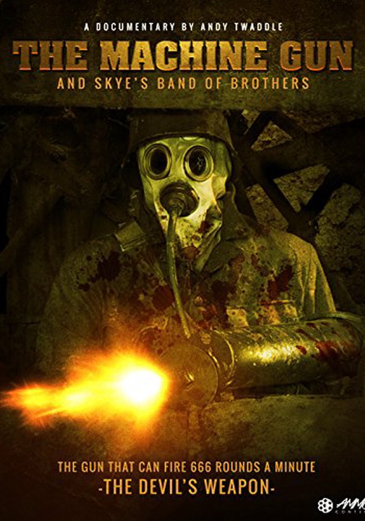 The Machine Gun and Skye's Band of Brothers