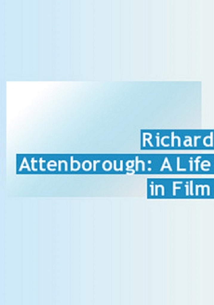 Richard Attenborough: A Life in Film