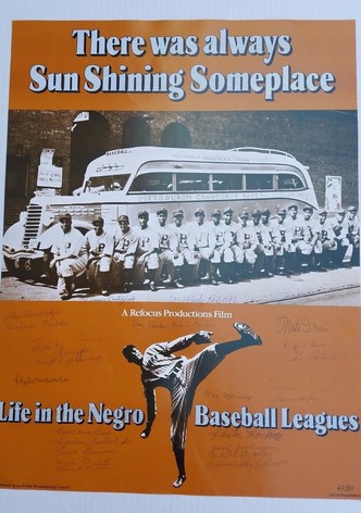 There Was Always Sun Shining Someplace: Life in the Negro Baseball Leagues