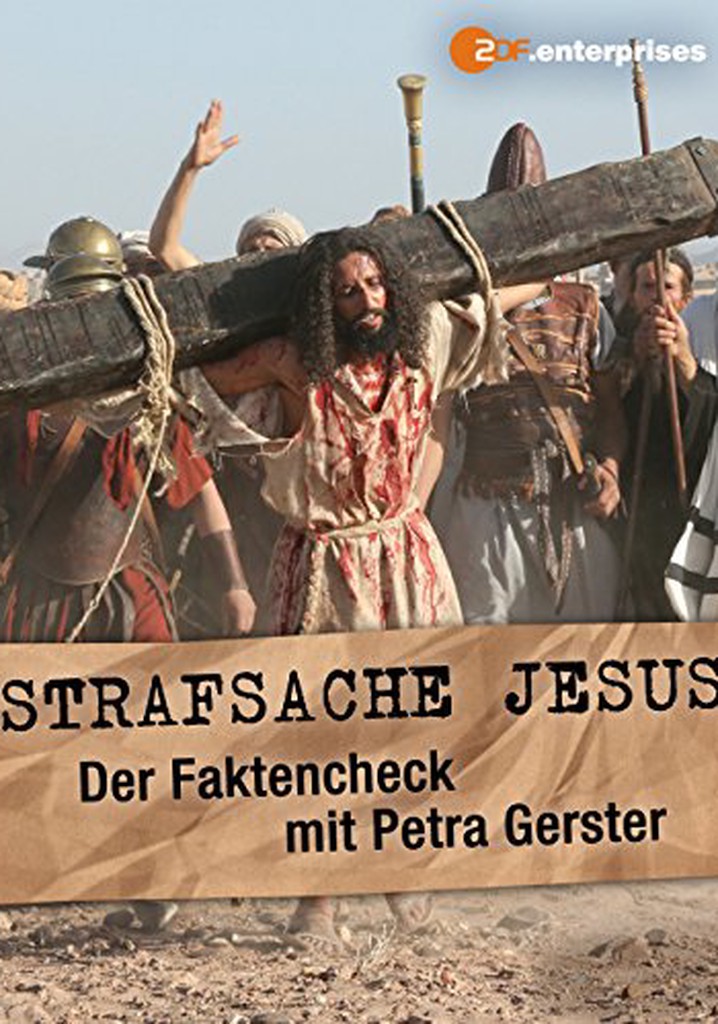 Strafsache Jesus - Der Faktencheck mit Petra Gerster