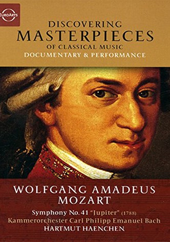 Discovering Masterpieces of Classical Music: Wolfgang Amadeus Mozart