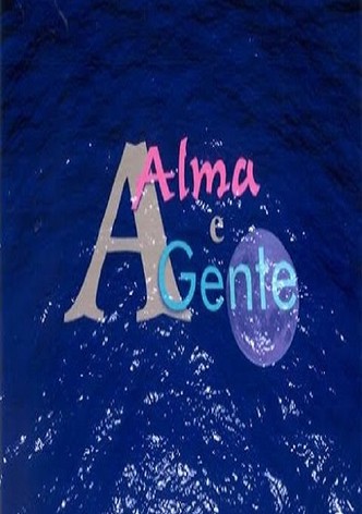 A Alma e a Gente