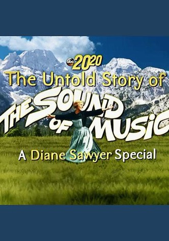 The Untold Story of The Sound of Music: A Diane Sawyer Special