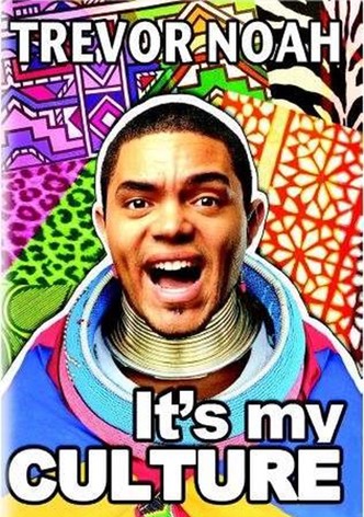 Trevor Noah: It's My Culture
