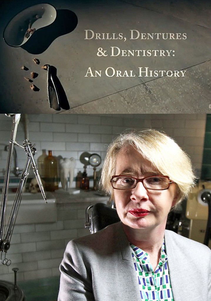 Drills, Dentures and Dentistry: An Oral History
