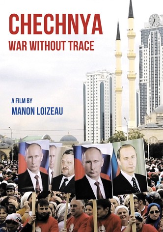 Chechnya: War Without Trace