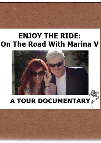 Enjoy the Ride: On the Road with Marina V. A Tour Documentary.