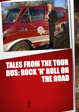 Tales from the Tour Bus: Rock 'n' Roll on the Road