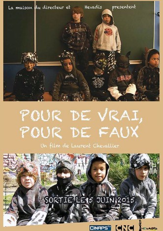Pour de vrai, pour de faux