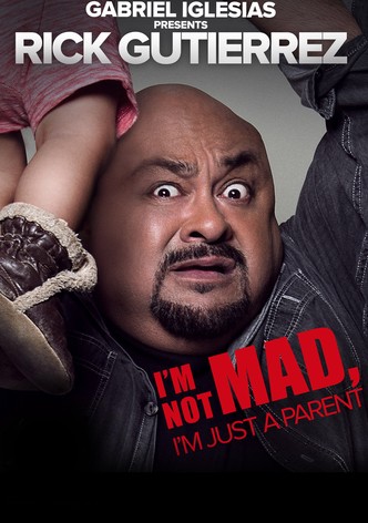 Gabriel Iglesias Presents Rick Gutierrez: I'm Not Mad, I'm Just a Parent