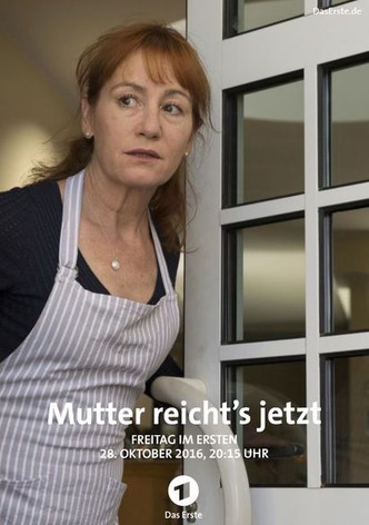 Mutter reicht's jetzt