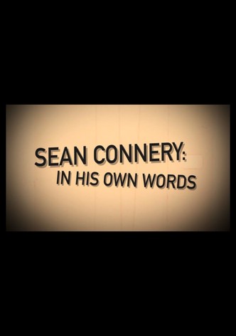 Sean Connery: In His Own Words