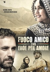 Fuoco amico: Tf45 - Eroe per amore