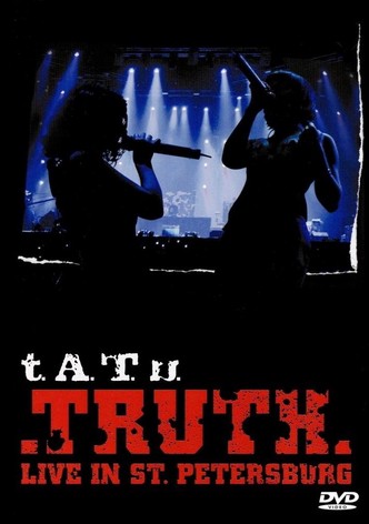 T.A.T.U.: Truth - Live in St. Petersburg