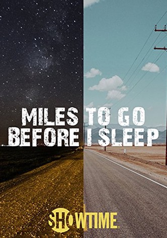 Miles To Go Before I Sleep