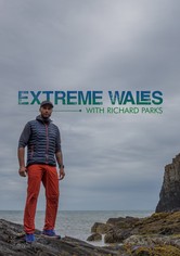 Extreme Wales with Richard Parks - Extreme Wales with Richard Parks