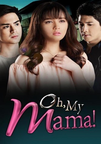 Oh, My Mama!